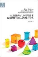 Algebra lineare e geometria analitica vol.2 di Elsa Abbena, Anna M. Fino, G. Mario Gianella edito da Aracne