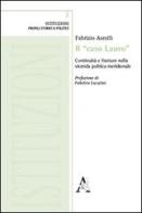 Il «caso Lauro». Continuità e fratture nella vicenda politica meridionale di Fabrizio Astolfi edito da Aracne