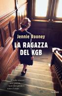 La ragazza del KGB di Jennie Rooney edito da Piemme