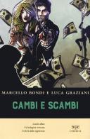 Cambi e scambi di Marcello Bondi, Luca Graziani edito da L'Erudita