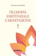 Filosofia esistenziale e meditazione di Donata Salomoni edito da LuoghInteriori
