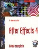 After Effects 4. Guida completa di Shamms Mortier R. edito da Apogeo