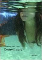 Dentro il mare di Manuela A. Greco edito da LietoColle