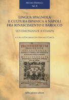 Lingua spagnola e cultura ispanica a Napoli fra Rinascimento e barocco: testimonianze a stampa edito da Tullio Pironti