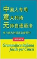 Grammatica italiana facile per cinesi di Huaqing Yuan edito da Vallardi A.