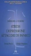Imparare a guarire stress, depressione, attacchi di panico di Renzo Rocca, Giorgio Stendoro edito da Armando Editore