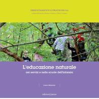 Educazione naturale nei servizi e nelle scuole per l'infanzia di Laura Malavasi edito da Edizioni Junior