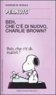 Beh, che c'è di nuovo, Charlie Brown? di Charles M. Schulz edito da Dalai Editore
