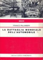 La battaglia mondiale dell'automobile di Franco Palumberi edito da Lotta Comunista