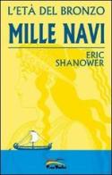 Mille navi. L'età del bronzo vol.1 di Eric Shanower edito da Free Books