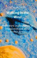 Walking in the wind di U. Sonia Savini edito da ilmiolibro self publishing