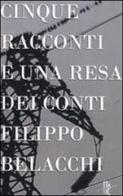 Cinque racconti e una resa dei conti di Filippo Belacchi edito da Italic