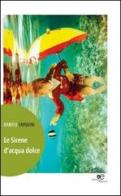 Le sirene d'acqua dolce di Daniele Tarquini edito da Europa Edizioni