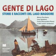 Gente di lago. Storie e racconti del lago Maggiore edito da Magazzeno Storico Verbanese