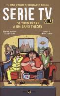 Il mio primo dizionario delle serie TV cult. Da Twin Peaks a Big Bang Theory di Matteo Marino, Claudio Gotti edito da Becco Giallo