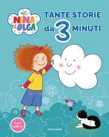 Tante storie da 3 minuti. Nina&Olga. Ediz. a colori edito da Mondadori