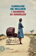 I bambini di Himmler di Caroline de Mulder edito da Einaudi