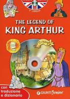 The legend of King Arthur. Con traduzione e dizionario. Con CD Audio edito da Giunti Junior