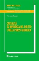 Causalità ed inferenza nel diritto e nella prassi giuridica di Vincenzo Pascali edito da Giuffrè