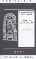 Il monachesimo delle origini. Nuova ediz. vol.1 di M. Colombás García edito da Jaca Book