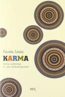 Karma. Storia autentica di una reincarnazione di Fausta Leoni edito da BUR Biblioteca Univ. Rizzoli