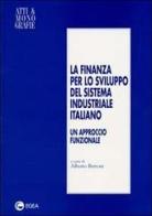 La finanza per lo sviluppo del sistema industriale italiano. Un approccio funzionale edito da EGEA