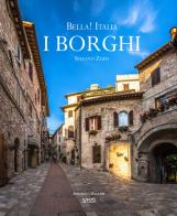 Bella! Italia. I borghi. Ediz. italiana e inglese di Stefano Zuffi edito da Sassi