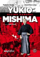Yukio Mishima. Ultimo samurai di Federico Goglio edito da Ferrogallico