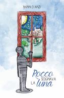 Rocco sognava la luna di Nanni D'Anzi edito da Passione Scrittore selfpublishing