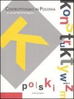 Costruttivismo in Polonia. Catalogo della mostra (Caraglio, 22 ottobre 2005-29 gennaio 2006) edito da Bollati Boringhieri