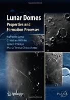 Lunar Domes. Properties and fornation processes edito da Springer Verlag
