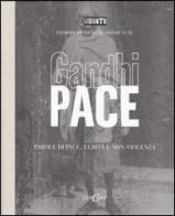 Pace. Parole di pace, verità e non-violenza di Mohandas K. Gandhi edito da Edicart