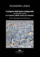 L' enigma dell'opera poligonale con blocchi concavi e il rilievo delle mura di Amelia edito da Gangemi Editore