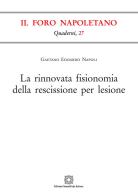 La rinnovata fisionomia della rescissione per lesione di Gaetano Edoardo Napoli edito da Edizioni Scientifiche Italiane