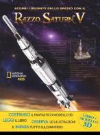 Scopri i segreti dello spazio con il razzo Saturn V. Ediz. a colori. Con gadget di Helaine Becker, Brendan Mullan edito da White Star