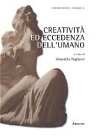 Creatività ed eccedenza dell'umano edito da Aracne