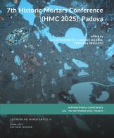 7th Historic Mortars Conference (HMC 2025), Padova edito da Quasar