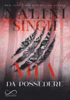 Mia da possedere. Psy-changeling vol.4 di Nalini Singh edito da Hope