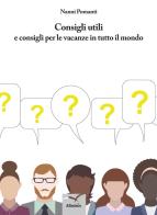 Consigli utili e consigli per le vacanze in tutto il mondo di Nanni Pomanti edito da Gruppo Albatros Il Filo