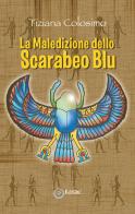 La maledizione dello scarabeo blu di Tiziana Colosimo edito da EdiGiò