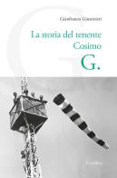 La storia del Tenente Cosimo G. di Gianfranco Giustizieri edito da Carabba