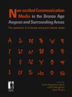 Non-scribal communication media in the bronze age. Aegean and surrounding areas. The semanthics of a-literate and proto-literate media (seals, potmarks, mason's mark