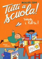 Viva i libri! Tutti a scuola! Ediz. a colori di Nicoletta Costa edito da Emme Edizioni