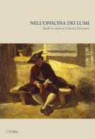 Nell'officina dei lumi. Studi in onore di Gianni Francioni edito da Ibis