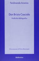 Don Brizio Casciola. Profilo bio-bibliografico di Ferdinando Aronica edito da Rubbettino
