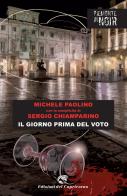 Il giorno prima del voto di Michele Paolino, Sergio Chiamparino edito da Edizioni del Capricorno