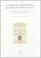 Il compasso geometrico e militare di Galileo Galilei di Galileo Galilei edito da Edizioni ETS