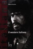 Il western italiano di Alberto Pezzotta edito da Il Castoro