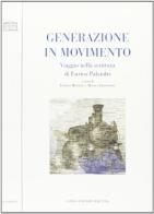 Generazione in movimento. Viaggio nella scrittura di Enrico Palandri edito da Longo Angelo