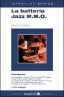 La batteria jazz M.M.O. con CD AUdio di Sergio Di Natale edito da Wakepress